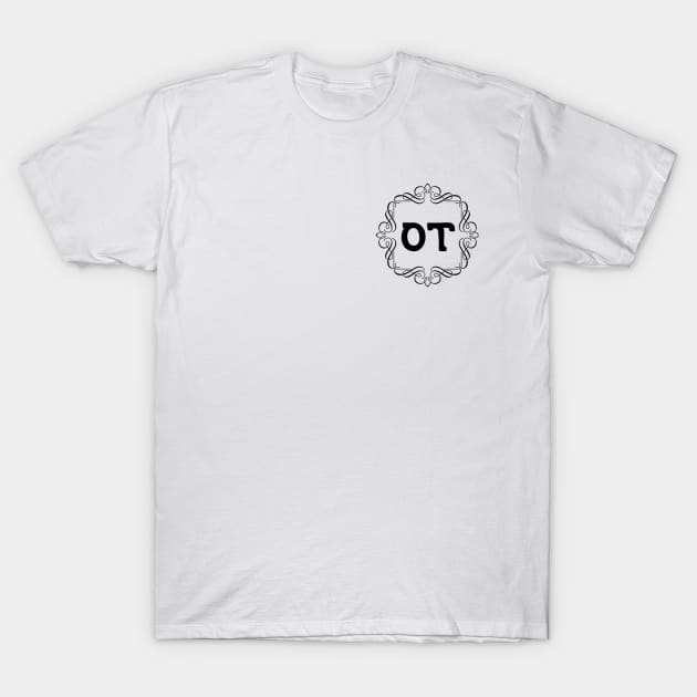 OT - Occupational Therapy T-Shirt by Eman56